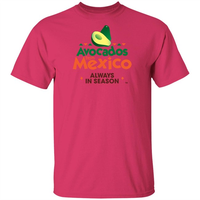 Avocados From Mexico Always In Season T Shirt Avocados From Mexico Always In Season T Shirt