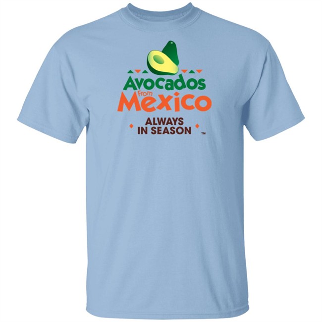 Avocados From Mexico Always In Season T Shirt Avocados From Mexico Always In Season T Shirt
