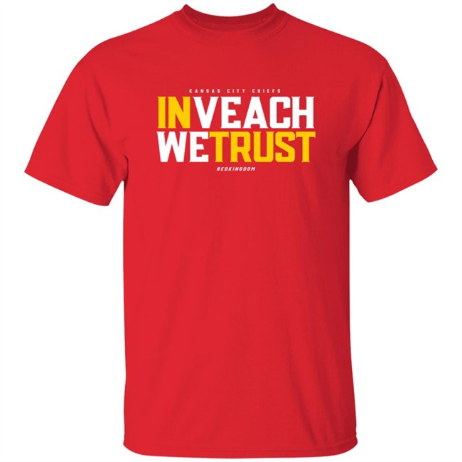 In Veach We Trust Kansas City Chiefs Red Kingdom T Shirt