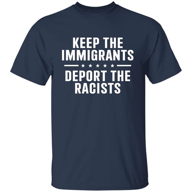 Rbisrb Keep The Immigrants Deport The Racists Shirt