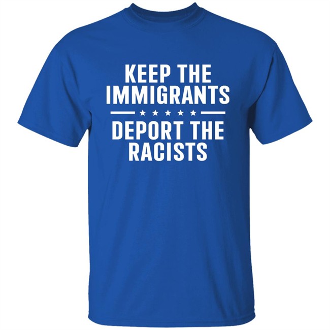 Rbisrb Keep The Immigrants Deport The Racists Shirt Rbisrb Keep The Immigrants Deport The Racists Shirt