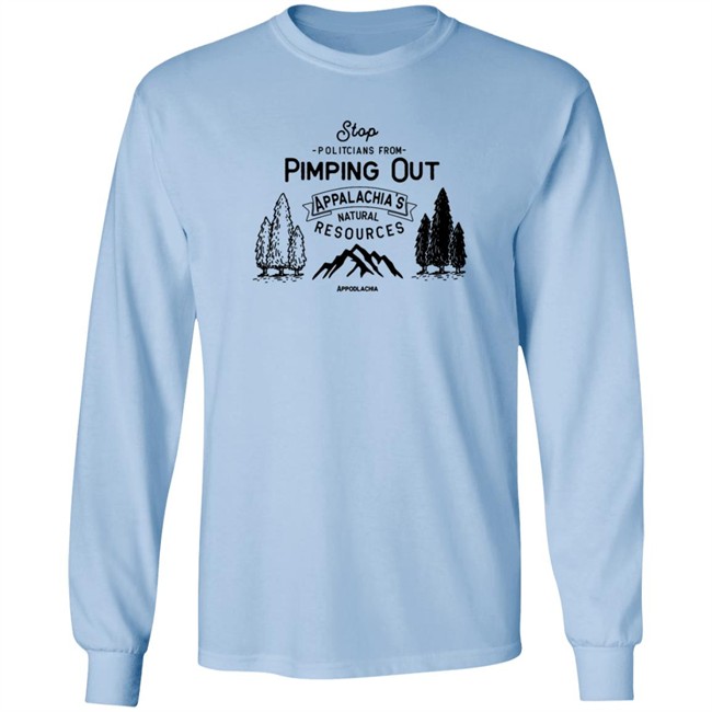 Dont Pimp Out Appalachia T Shirt Dont Pimp Out Appalachia T Shirt