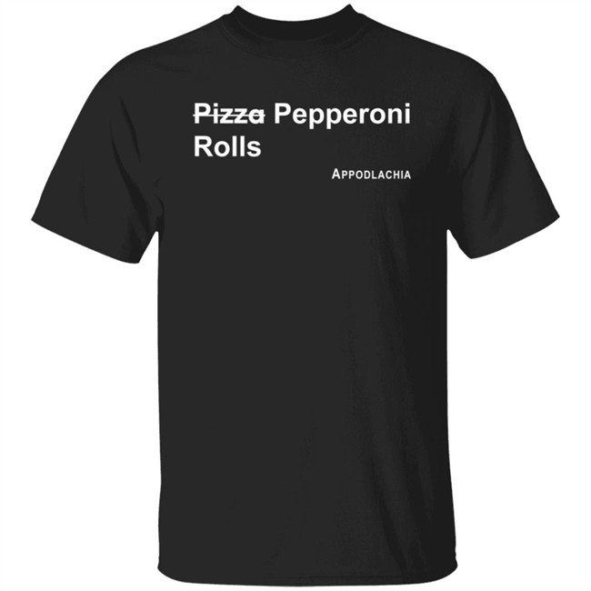 Pepperoni Rolls T Shirt Pepperoni Rolls T Shirt