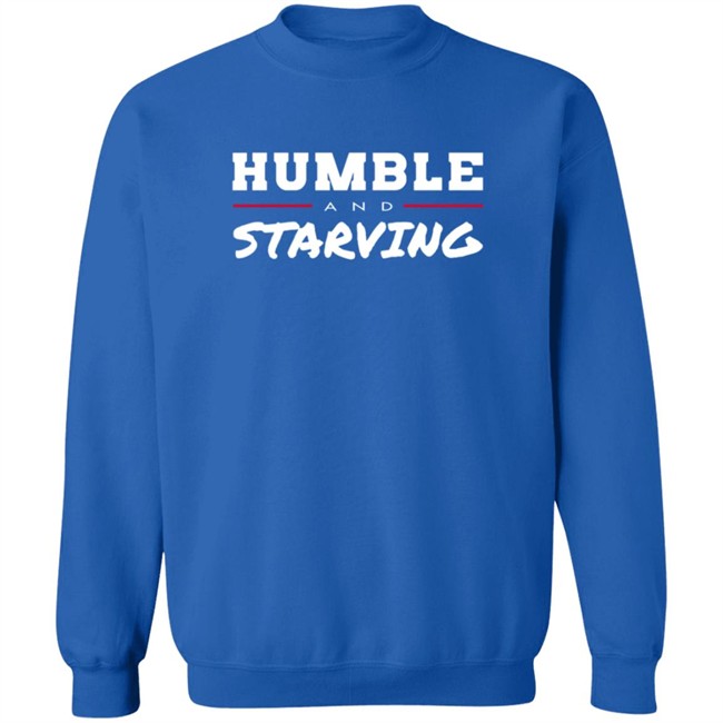 Humble and Starving T Shirt Humble and Starving T Shirt