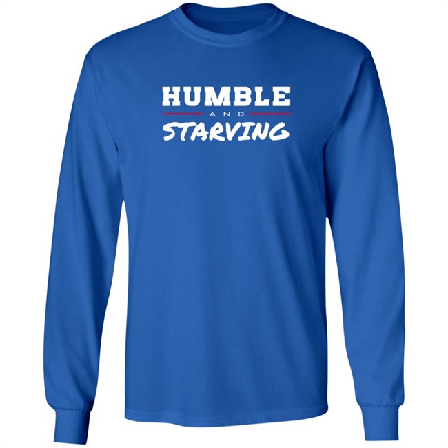 Humble and Starving T Shirt Humble and Starving T Shirt