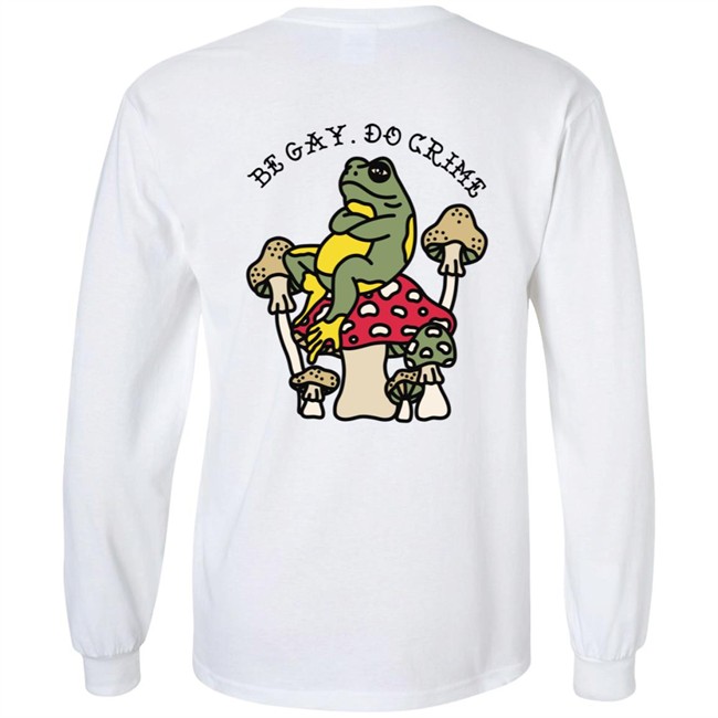 Be Gay Do Crime SweatShirt Be Gay Do Crime SweatShirt