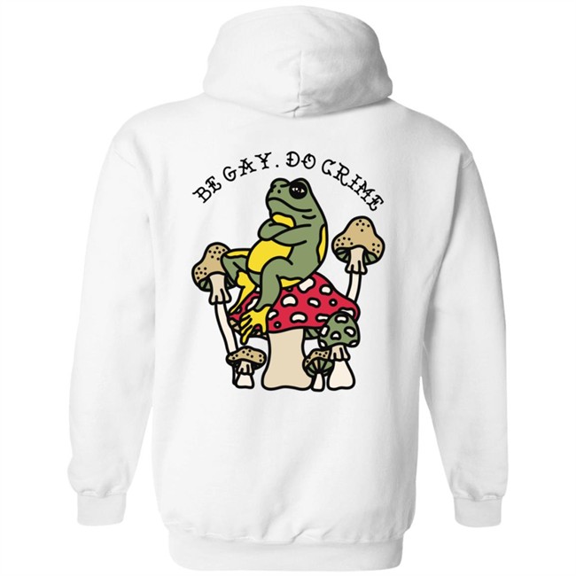Be Gay Do Crime SweatShirt Be Gay Do Crime SweatShirt