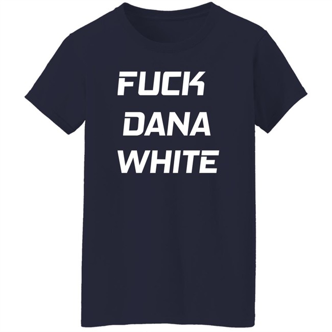 Fuck Dana White Shirt Jake Paul Fuck Dana White Shirt Jake Paul