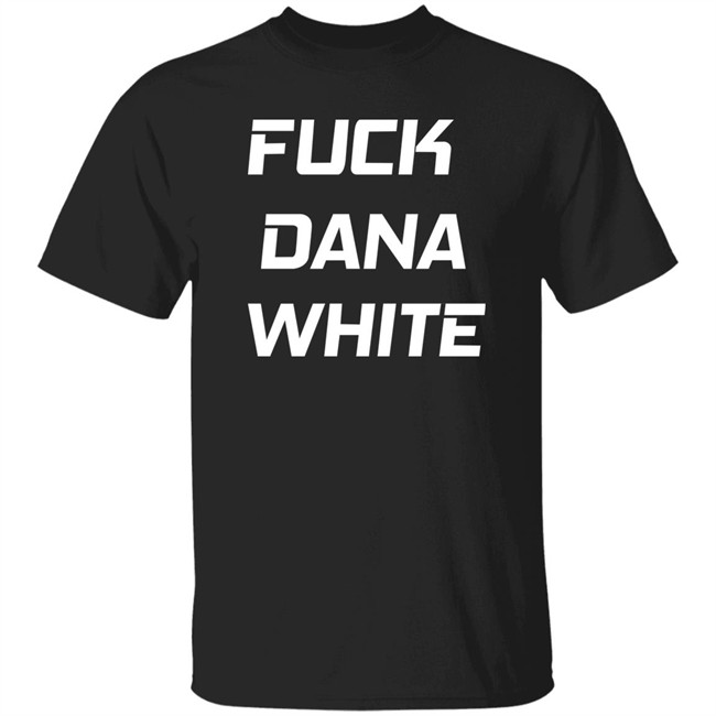 Fuck Dana White Shirt Jake Paul