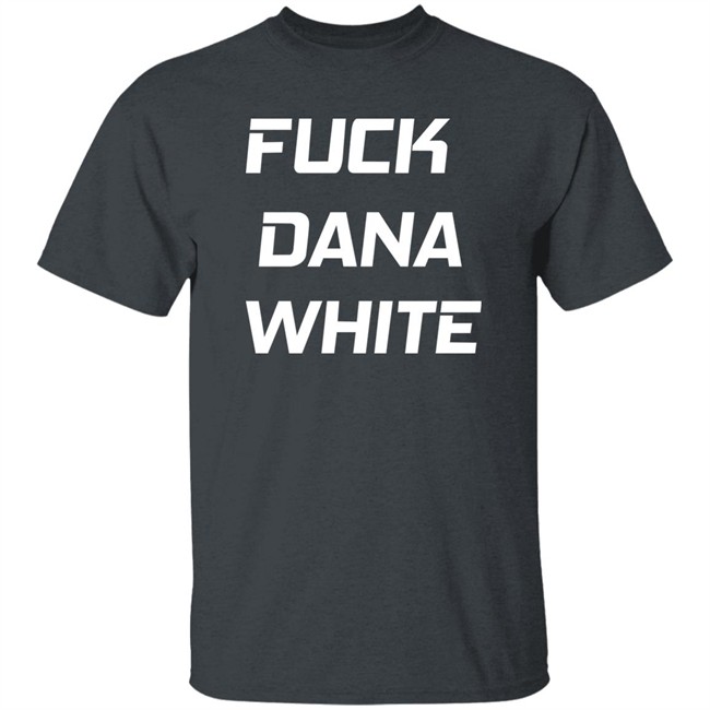 Fuck Dana White Shirt Jake Paul Fuck Dana White Shirt Jake Paul