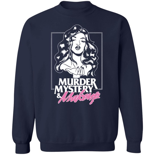 Murder Mystery And Makeup T Shirt Murder Mystery And Makeup T Shirt