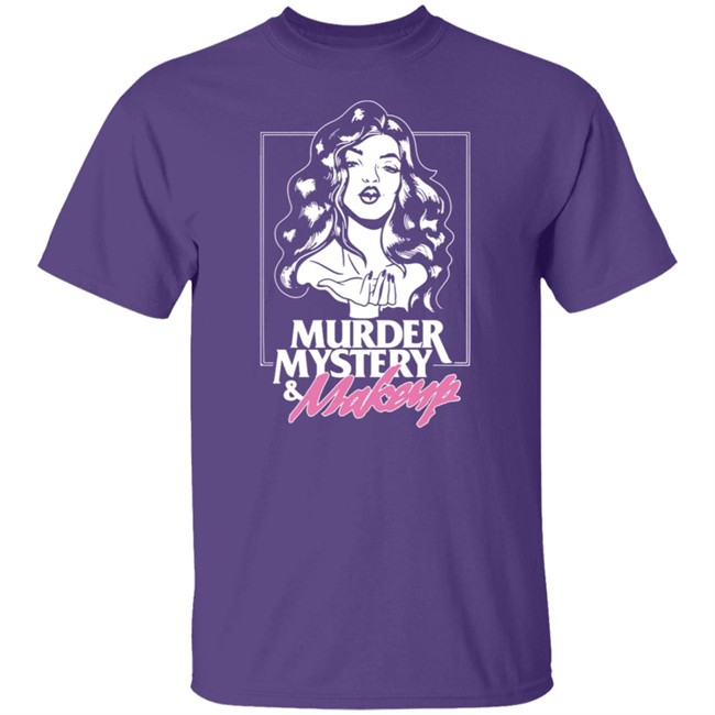 Murder Mystery And Makeup T Shirt Murder Mystery And Makeup T Shirt