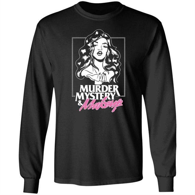 Murder Mystery And Makeup T Shirt Murder Mystery And Makeup T Shirt