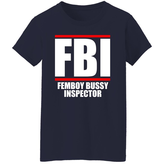 FBI Femboy Bussy Inspector Shirt Gottficker FBI Femboy Bussy Inspector Shirt Gottficker