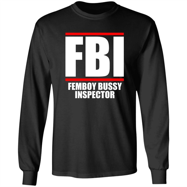 FBI Femboy Bussy Inspector Shirt Gottficker FBI Femboy Bussy Inspector Shirt Gottficker