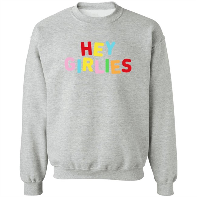 Hey Girlies T Shirt Hey Girlies T Shirt