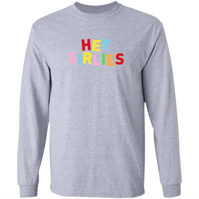 Hey Girlies T Shirt Hey Girlies T Shirt