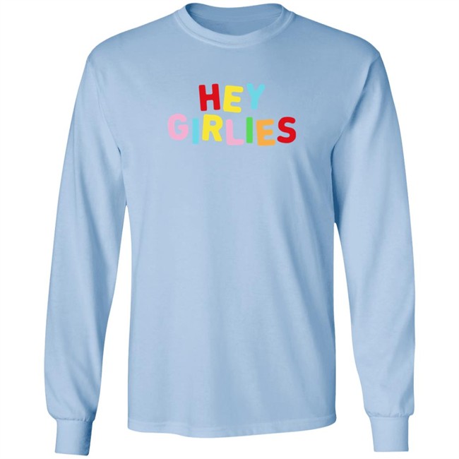 Hey Girlies T Shirt Hey Girlies T Shirt