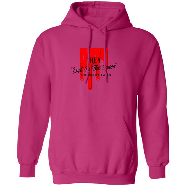 They Lost In The Sauce Education Is Elevation T Shirt They Lost In The Sauce Education Is Elevation T Shirt