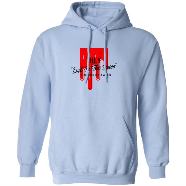 They Lost In The Sauce Education Is Elevation T Shirt They Lost In The Sauce Education Is Elevation T Shirt