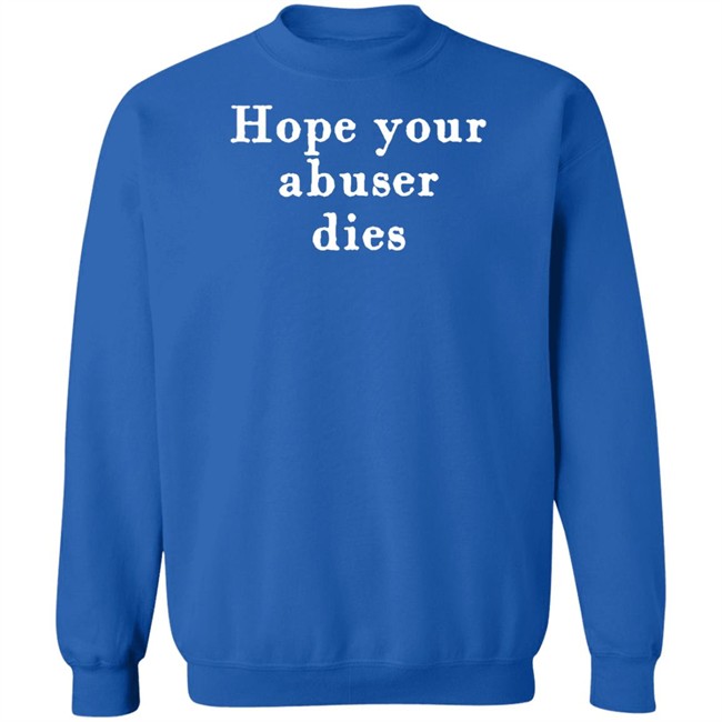 Hope Your Abuser Dies Shirt George Of The Jungle Hope Your Abuser Dies Shirt George Of The Jungle