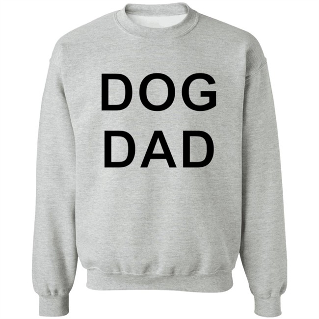 Dog Dad Sweatshirt Dog Dad Sweatshirt