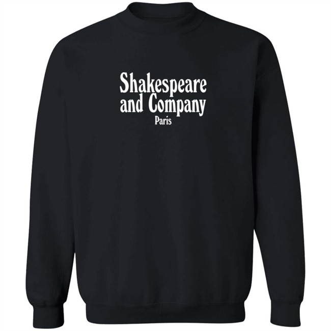 Shakespeare And Company Paris Sweatshirt Bookstore Shakespeare And Company Shakespeare And Company Paris Sweatshirt Bookstore Shakespeare And Company