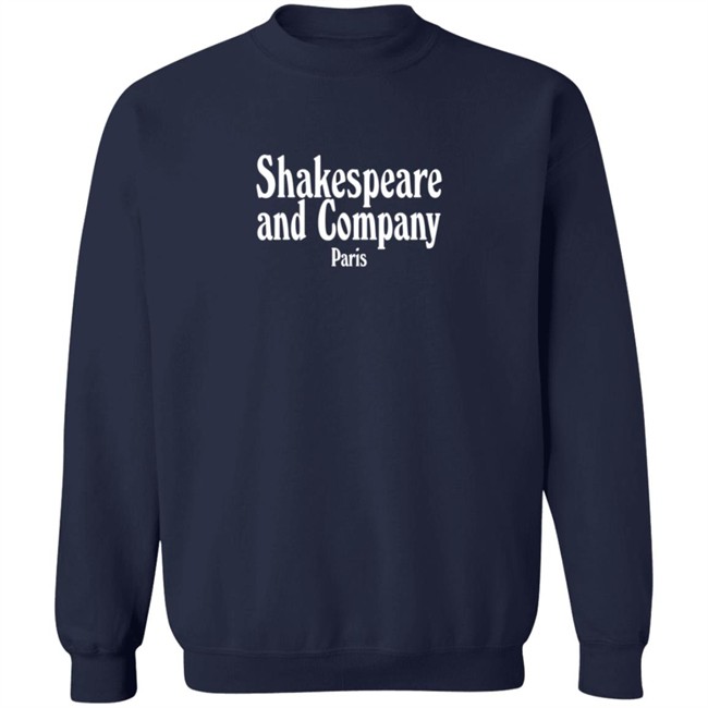 Shakespeare And Company Paris Sweatshirt Bookstore Shakespeare And Company Shakespeare And Company Paris Sweatshirt Bookstore Shakespeare And Company