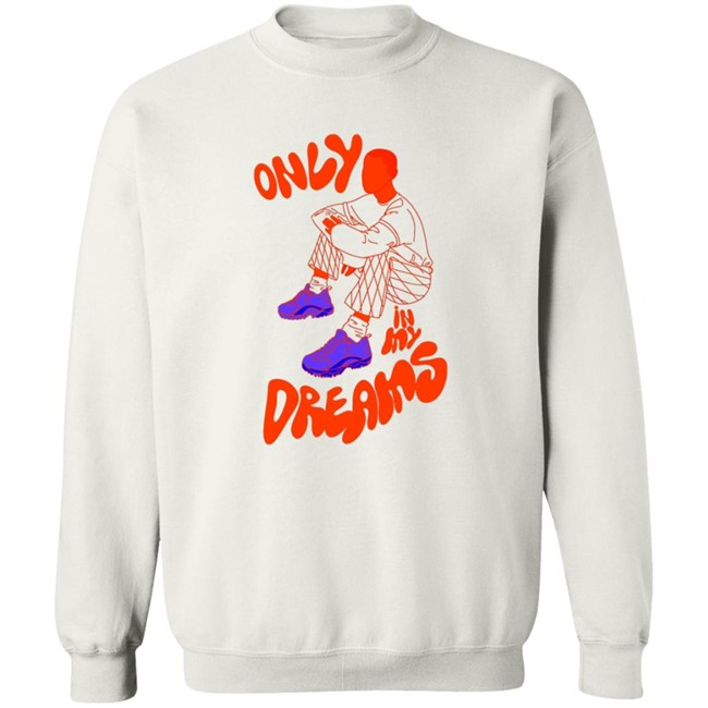 Only In My Dreams T Shirt Blacksneakers Art Store Only In My Dreams T Shirt Blacksneakers Art Store