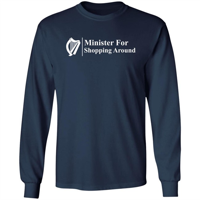 Minister For Shopping Around Shirt Minister For Shopping Around Shirt