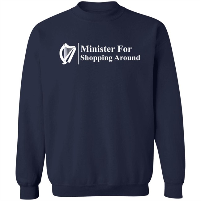 Minister For Shopping Around Shirt Minister For Shopping Around Shirt