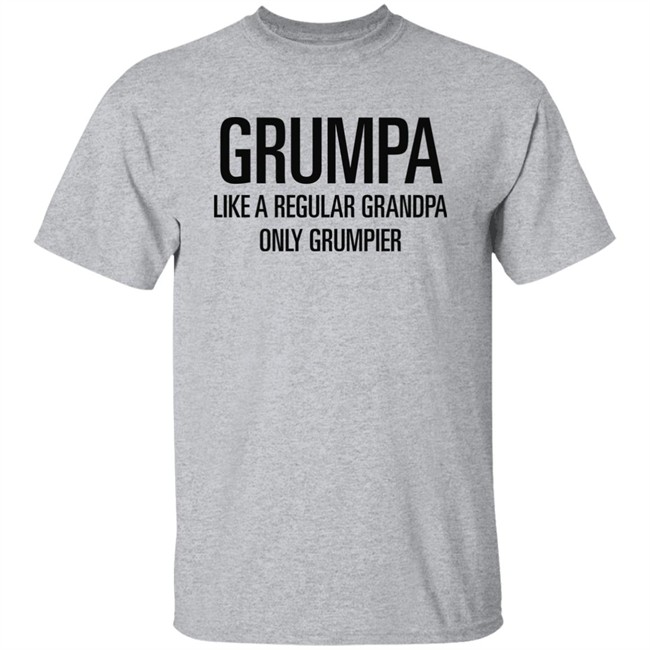 Grumpa Like A Regular Grandpa Only Grumpier T Shirt The Mazedog Tmzedg