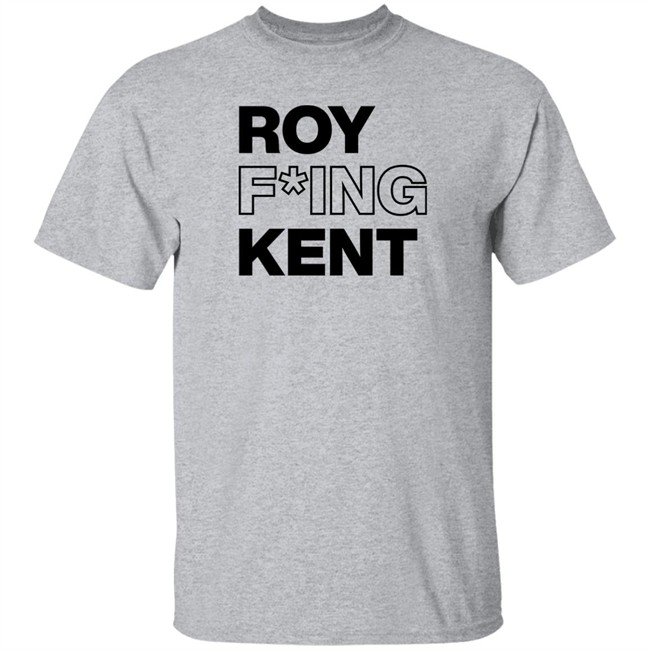 Roy Fucking Kent Shirt Dan Le Batard Show With Stugotz 953 Wdae