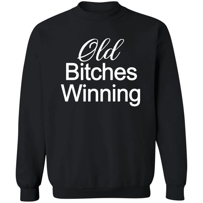 Old Bitches Winning Shirt Old Bitches Winning Shirt