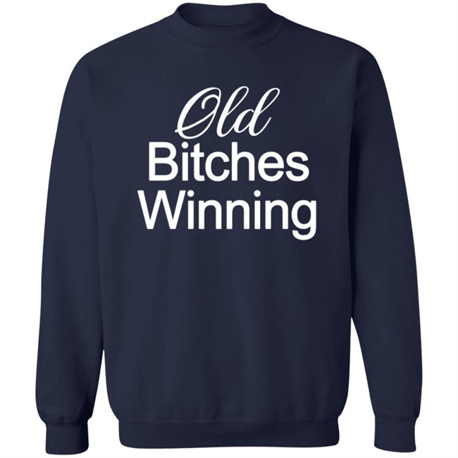 Old Bitches Winning Shirt Old Bitches Winning Shirt