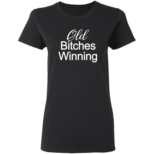 Old Bitches Winning Shirt Old Bitches Winning Shirt