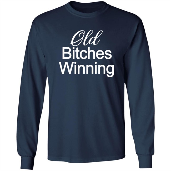 Old Bitches Winning Shirt Old Bitches Winning Shirt