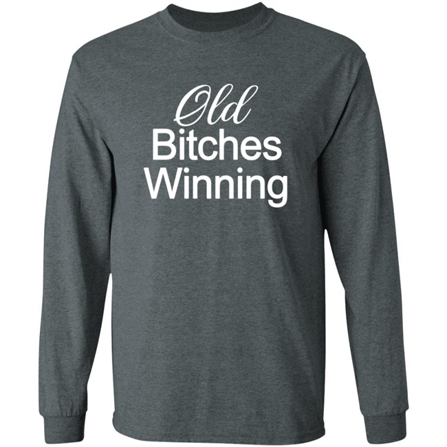 Old Bitches Winning Shirt Old Bitches Winning Shirt