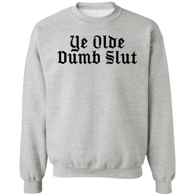 Ye Olde Dumb Slut Shirt Christian Ye Olde Dumb Slut Shirt Christian