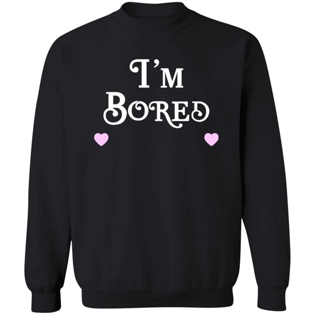 Queens of Bravo Shirts I'm Bored Crewneck Sweatshirt