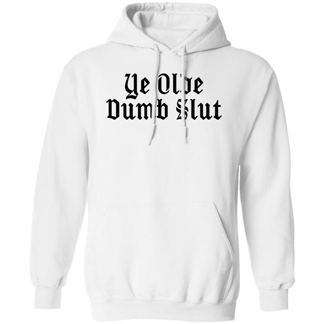 Ye Olde Dumb Slut T Shirt Christian Ye Olde Dumb Slut T Shirt Christian