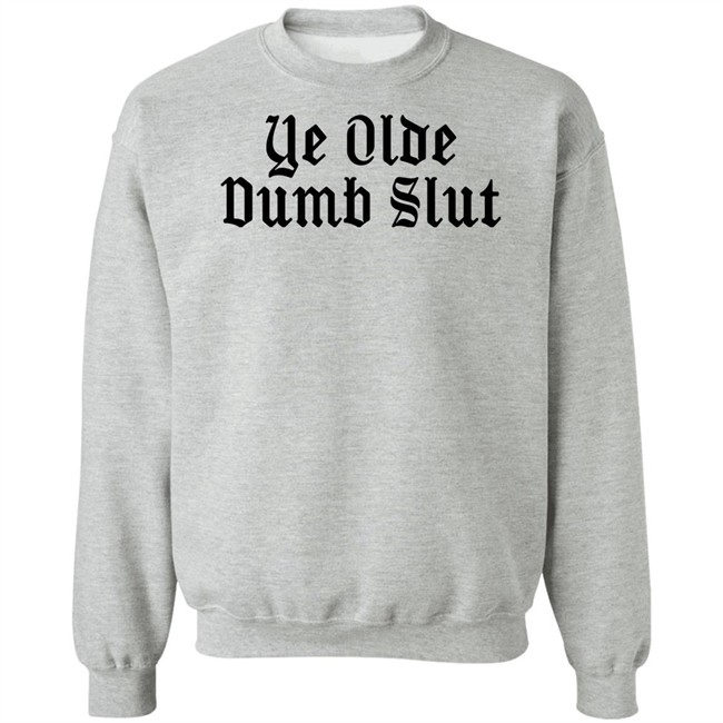 Ye Olde Dumb Slut T Shirt Christian Ye Olde Dumb Slut T Shirt Christian