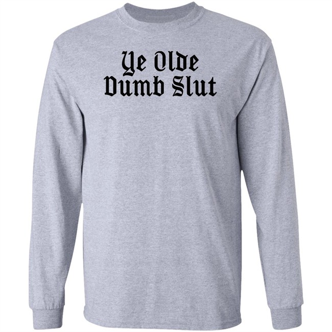 Ye Olde Dumb Slut T Shirt Christian Ye Olde Dumb Slut T Shirt Christian
