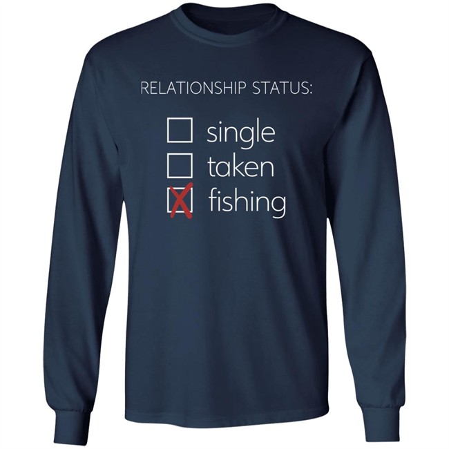 Relationship Status Single Taken Fishing Shirt Mat Relationship Status Single Taken Fishing Shirt Mat