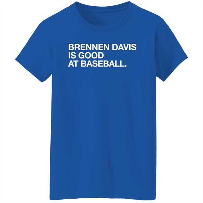 Obvious Shirts Brennen Davis Is Good At Baseball Shirt Obvious Shirts Brennen Davis Is Good At Baseball Shirt