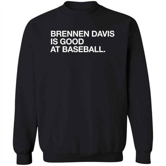 Obvious Shirts Brennen Davis Is Good At Baseball Shirt Obvious Shirts Brennen Davis Is Good At Baseball Shirt