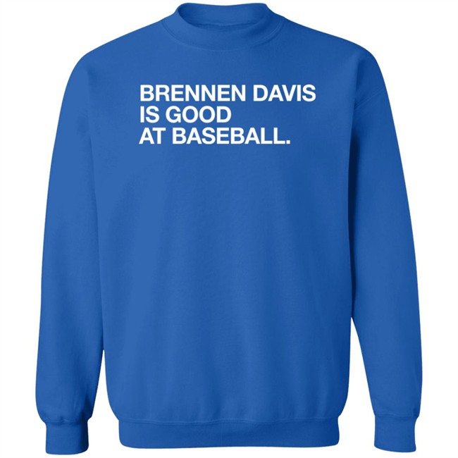 Obvious Shirts Brennen Davis Is Good At Baseball Shirt Obvious Shirts Brennen Davis Is Good At Baseball Shirt