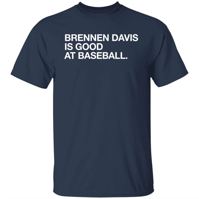 Obvious Shirts Brennen Davis Is Good At Baseball Shirt Obvious Shirts Brennen Davis Is Good At Baseball Shirt