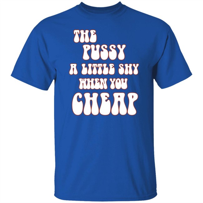 Ms. Labonz Lockhart Store The Pussy A Little Shy When You Cheap Shirt Ms. Labonz Lockhart Store The Pussy A Little Shy When You Cheap Shirt