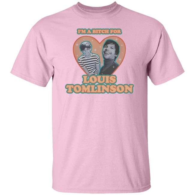 I'm A Bitch For Louis Tomlinson Shirt I'm A Bitch For Louis Tomlinson Shirt
